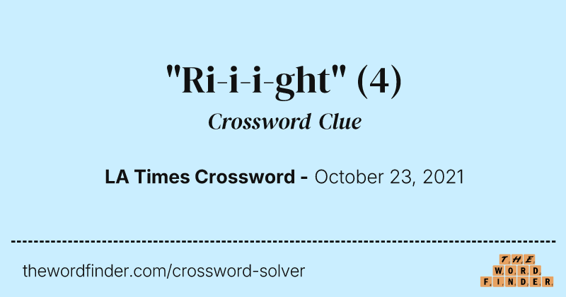 "Ri-i-i-ght" crossword clue image