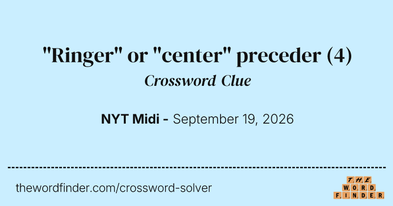 "Ringer" or "center" preceder crossword clue image