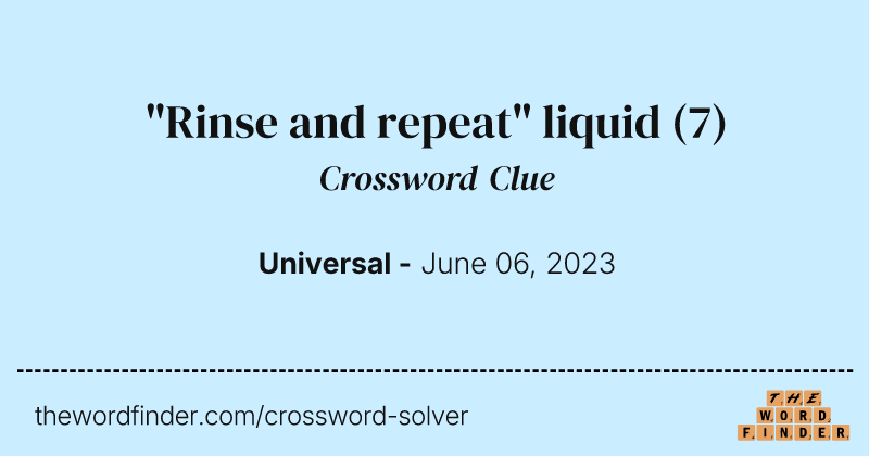 "Rinse and repeat" liquid crossword clue image