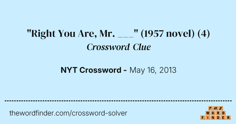 "Right You Are, Mr. ___" (1957 novel) crossword clue image