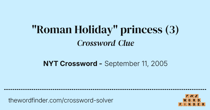 "Roman Holiday" princess crossword clue image