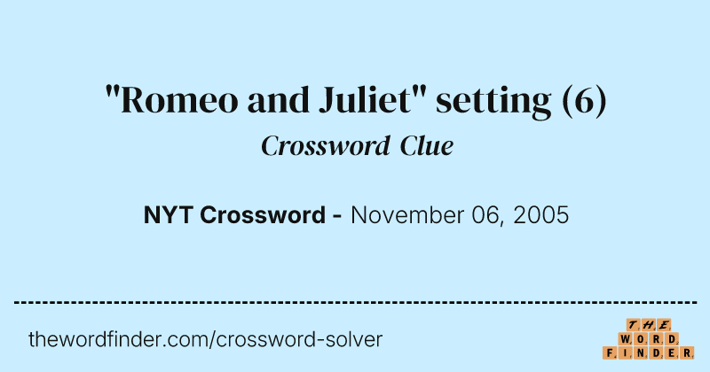 "Romeo and Juliet" setting crossword clue image