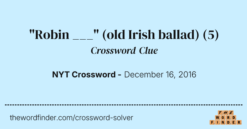 "Robin ___" (old Irish ballad) crossword clue image