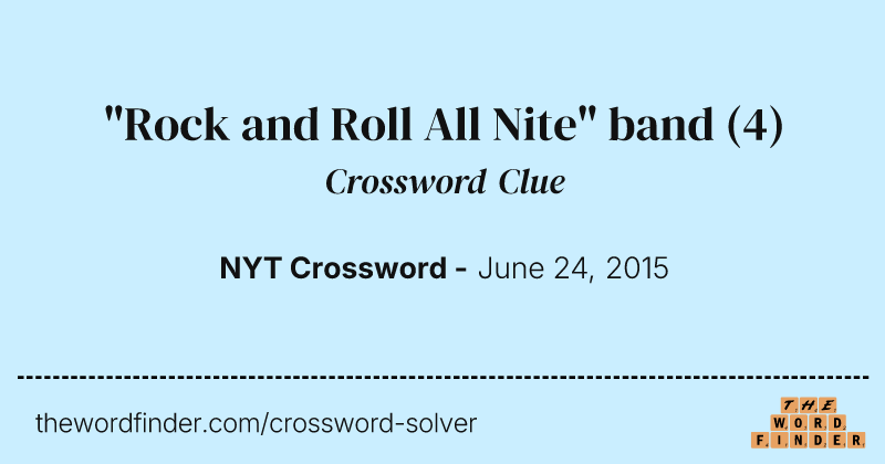 "Rock and Roll All Nite" band crossword clue image
