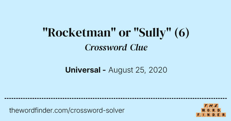 "Rocketman" or "Sully" crossword clue image