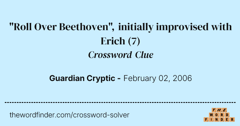 "Roll Over Beethoven", initially improvised with Erich crossword clue image