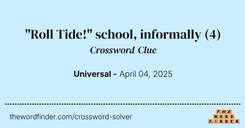 "Roll Tide!" school, informally crossword clue image