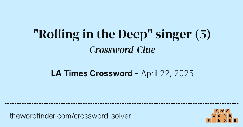 "Rolling in the Deep" singer crossword clue image
