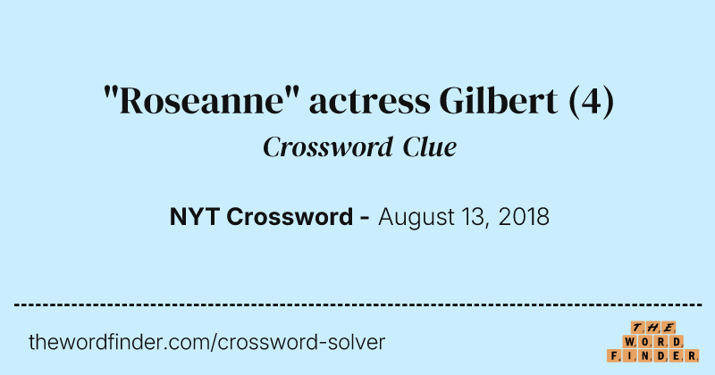 "Roseanne" actress Gilbert crossword clue image