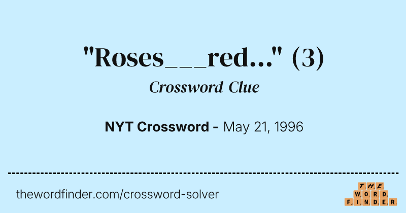 "Roses___red..." crossword clue image