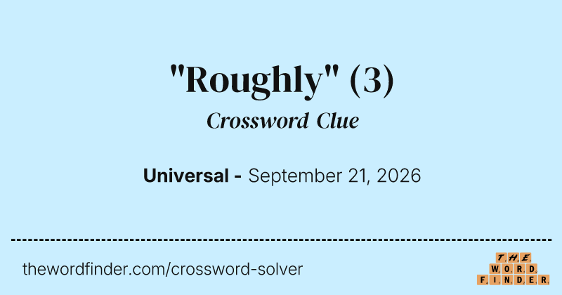 "Roughly" crossword clue image