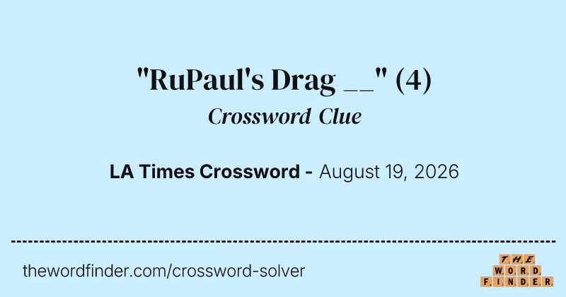 "RuPaul's Drag __" crossword clue image