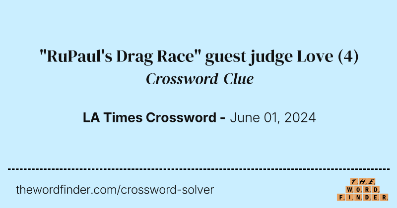 "RuPaul's Drag Race" guest judge Love crossword clue image
