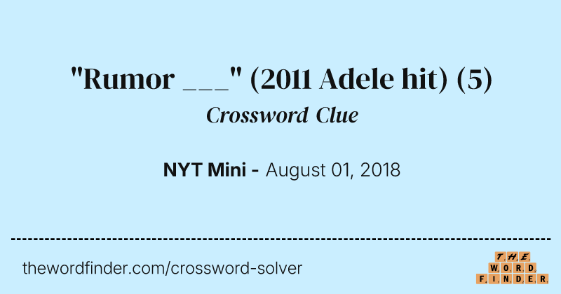 "Rumor ___" (2011 Adele hit) crossword clue image