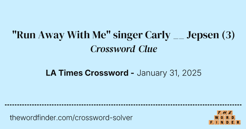 "Run Away With Me" singer Carly __ Jepsen crossword clue image