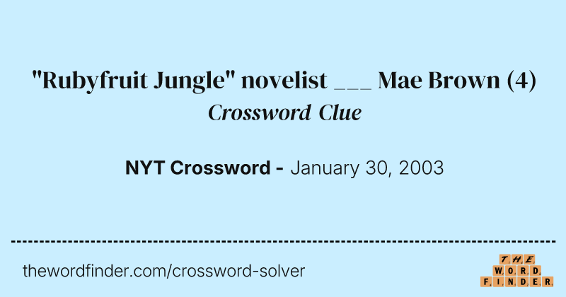 "Rubyfruit Jungle" novelist ___ Mae Brown crossword clue image
