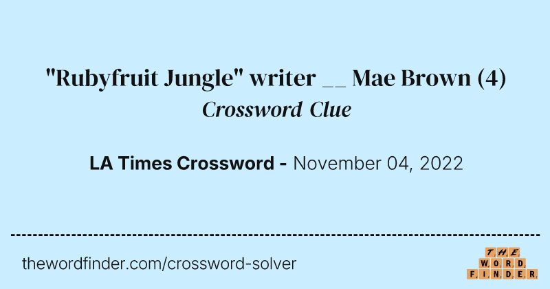 "Rubyfruit Jungle" writer __ Mae Brown crossword clue image