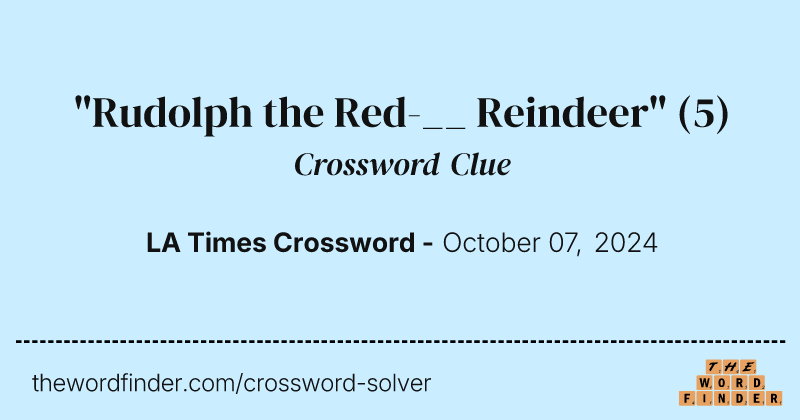"Rudolph the Red-__ Reindeer" crossword clue image