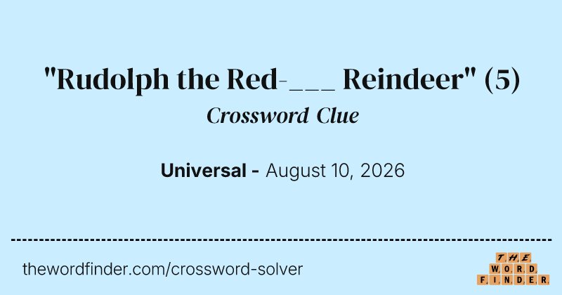 "Rudolph the Red-___ Reindeer" crossword clue image
