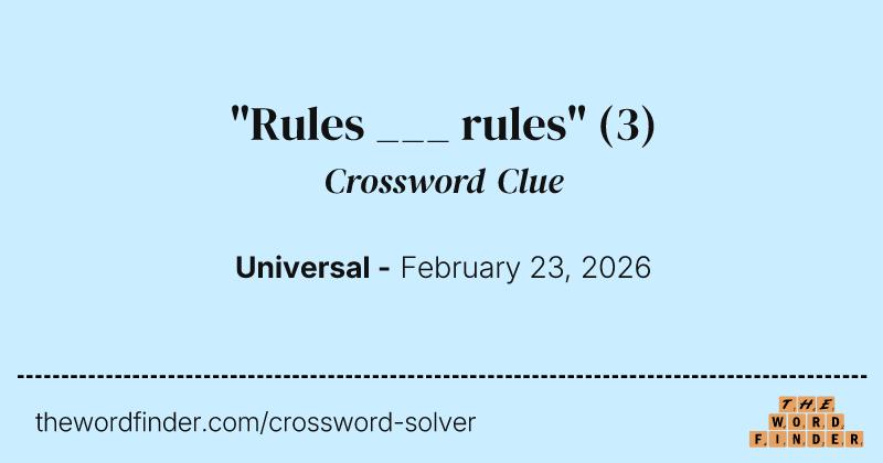 "Rules ___ rules" crossword clue image