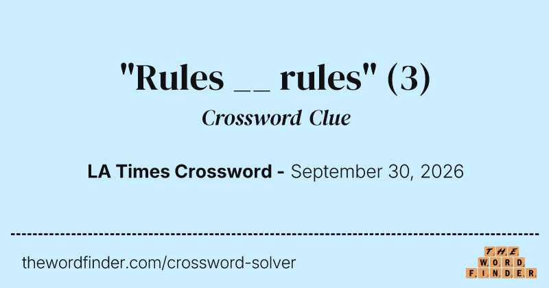 "Rules __ rules" crossword clue image