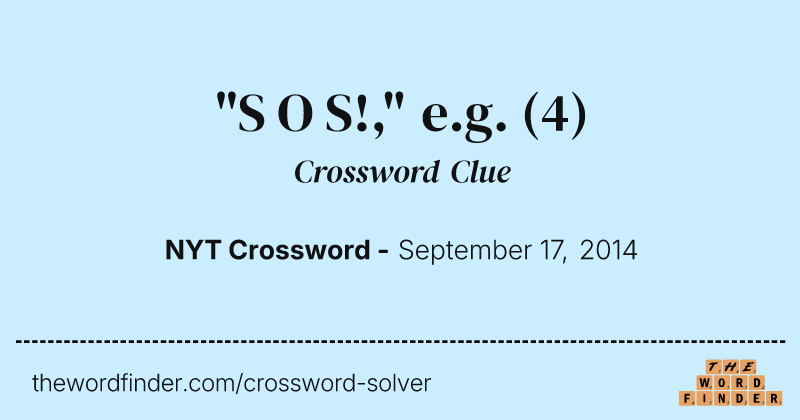 "S O S!," e.g. crossword clue image