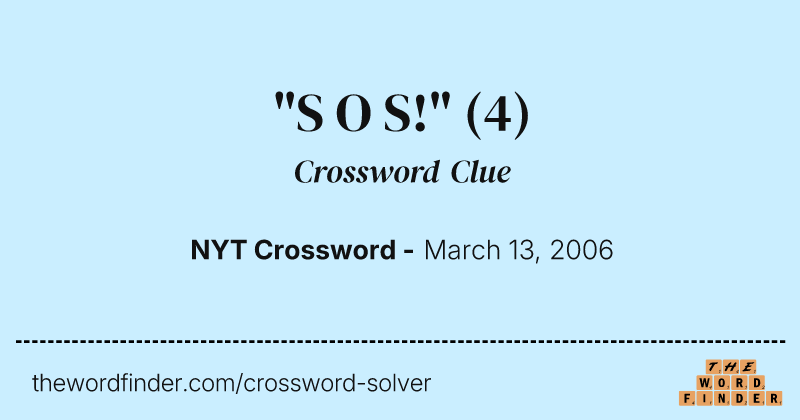 "S O S!" crossword clue image
