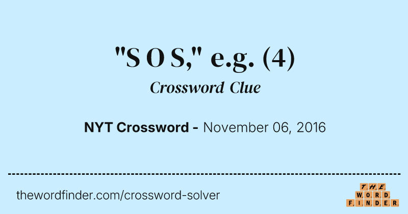 "S O S," e.g. crossword clue image