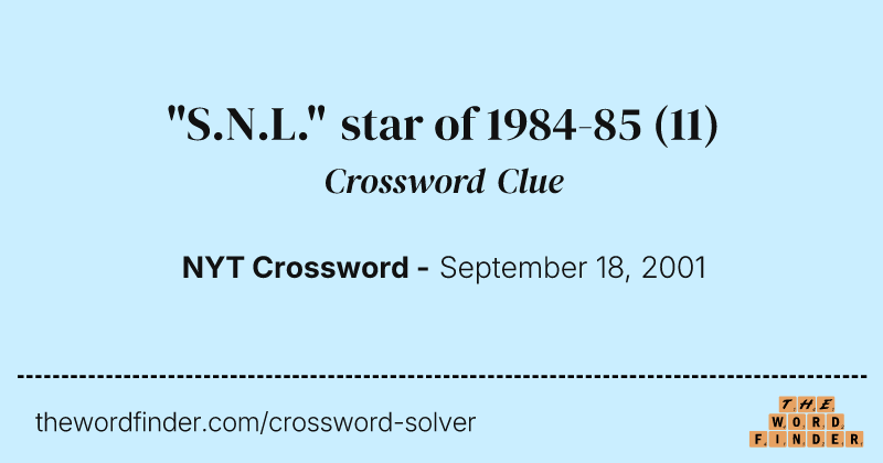 "S.N.L." star of 1984-85 crossword clue image