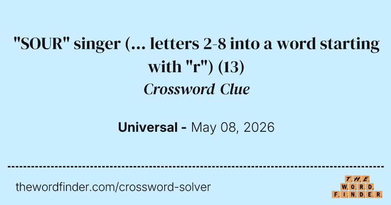 "SOUR" singer (... letters 2-8 into a word starting with "r") crossword clue image