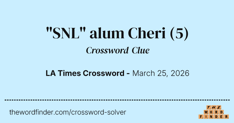 "SNL" alum Cheri crossword clue image