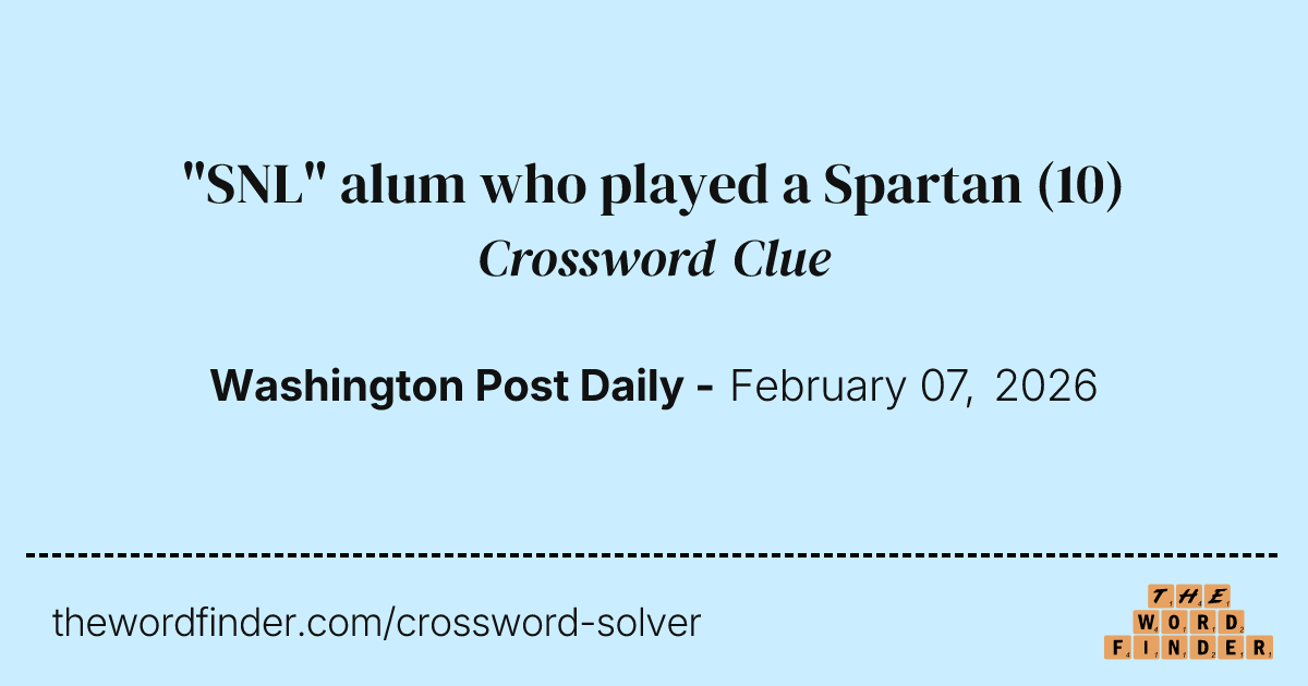 "SNL" alum who played a Spartan — Crossword Clue