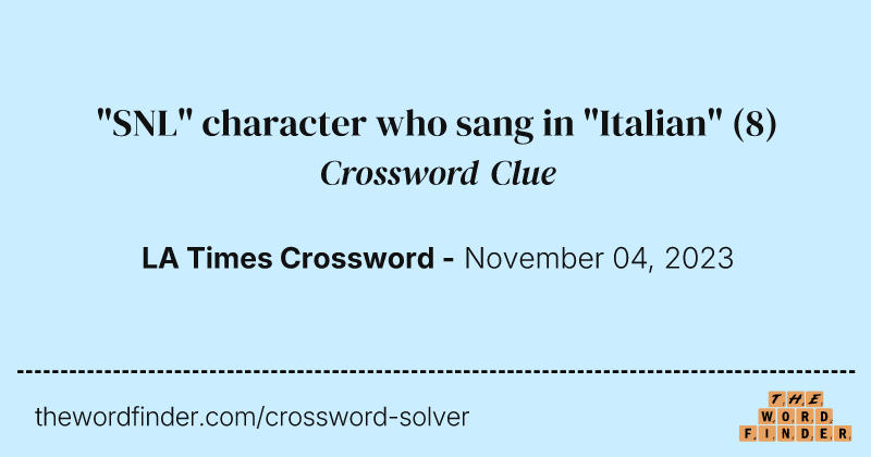 "SNL" character who sang in "Italian" crossword clue image