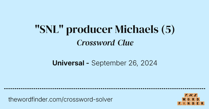 "SNL" producer Michaels crossword clue image