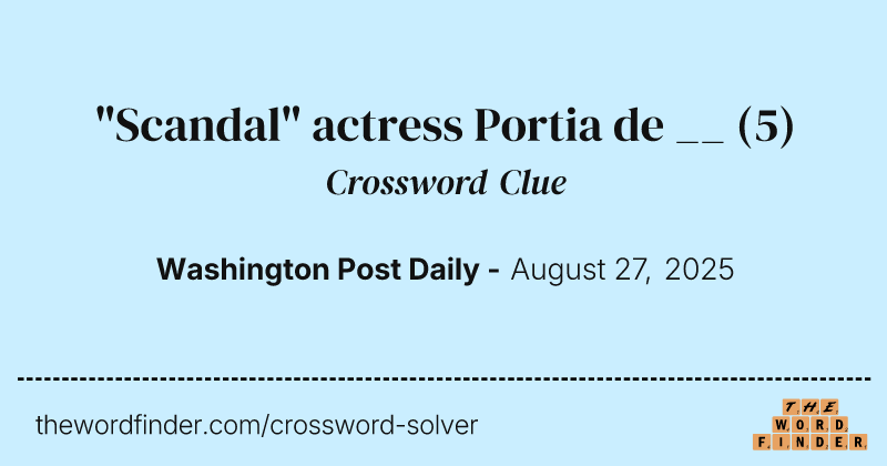 "Scandal" actress Portia de __ crossword clue image