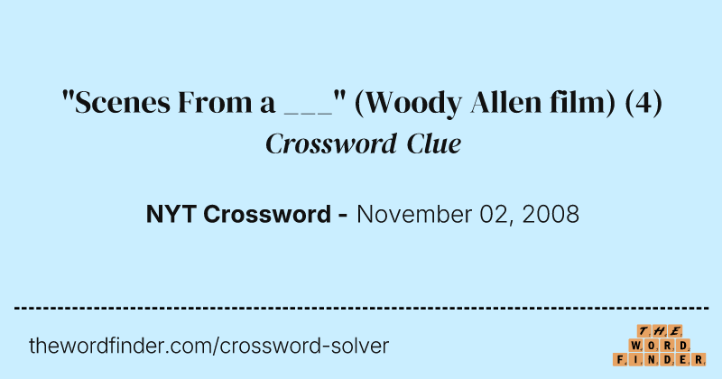 "Scenes From a ___" (Woody Allen film) crossword clue image