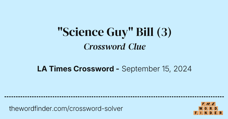 "Science Guy" Bill crossword clue image