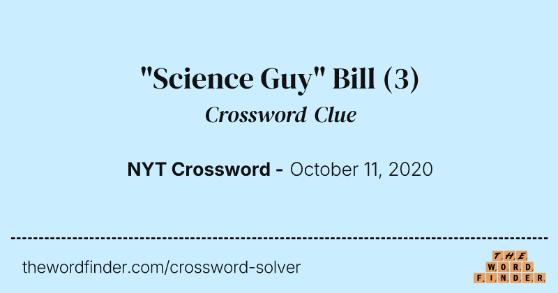 "Science Guy" Bill crossword clue image