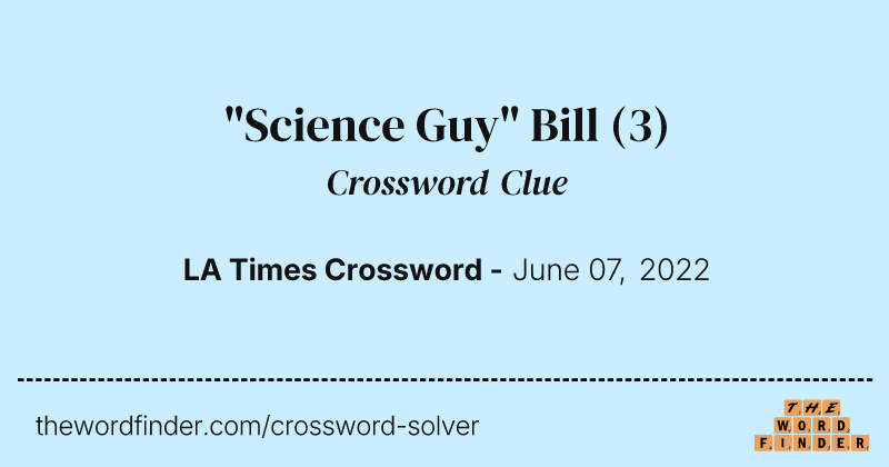 "Science Guy" Bill crossword clue image