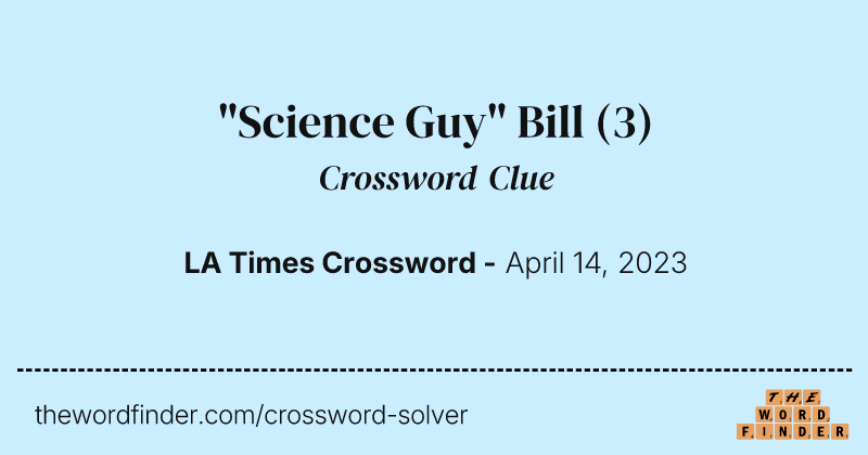 "Science Guy" Bill crossword clue image
