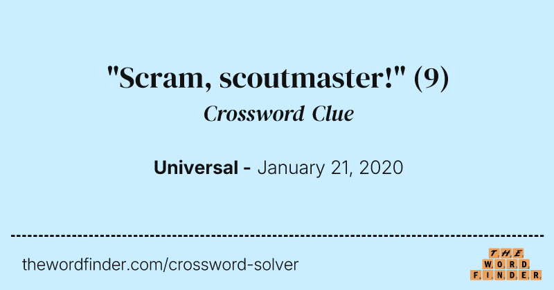 "Scram, scoutmaster!" crossword clue image