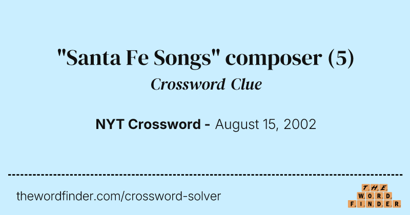 "Santa Fe Songs" composer crossword clue image