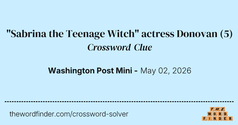 "Sabrina the Teenage Witch" actress Donovan crossword clue image
