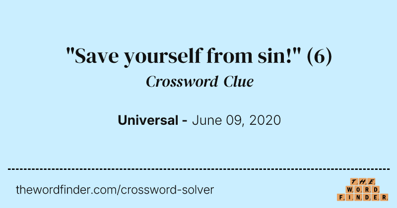 "Save yourself from sin!" crossword clue image