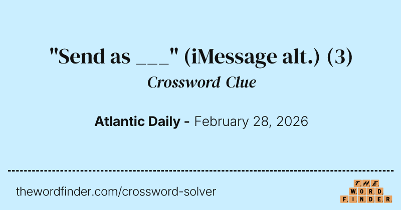 "Send as ___" (iMessage alt.) crossword clue image