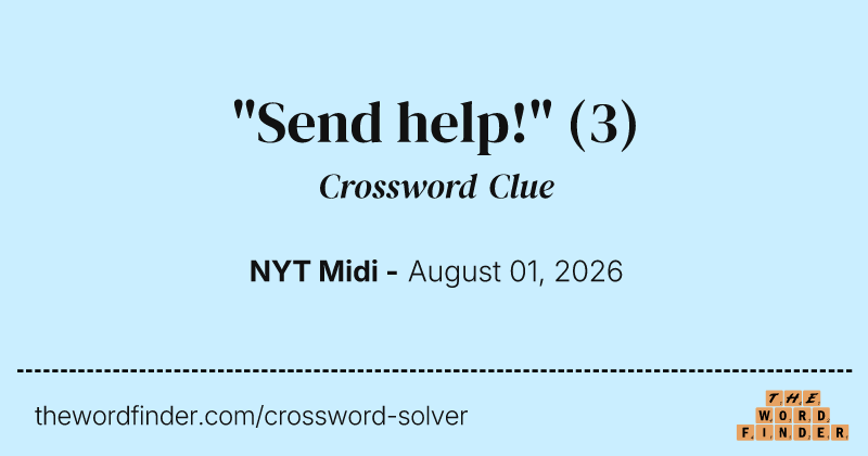 "Send help!" crossword clue image