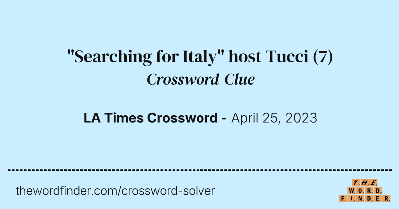 "Searching for Italy" host Tucci crossword clue image