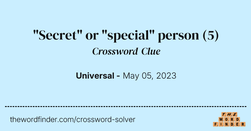 "Secret" or "special" person crossword clue image