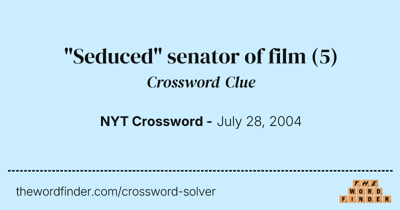 "Seduced" senator of film crossword clue image