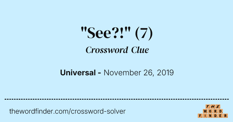 "See?!" crossword clue image
